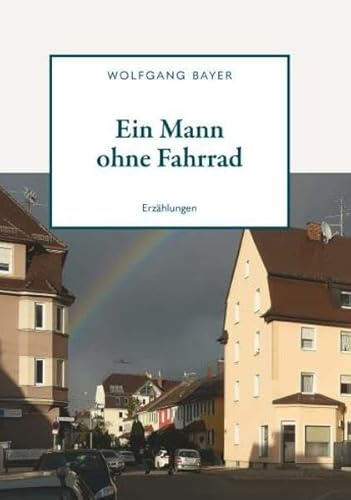 Ein Mann ohne Fahrrad: Springtime Blues. Die Flieger. Drei Erzählungen
