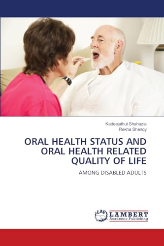 ORAL HEALTH STATUS AND ORAL HEALTH RELATED QUALITY OF LIFE: AMONG DISABLED ADULTS