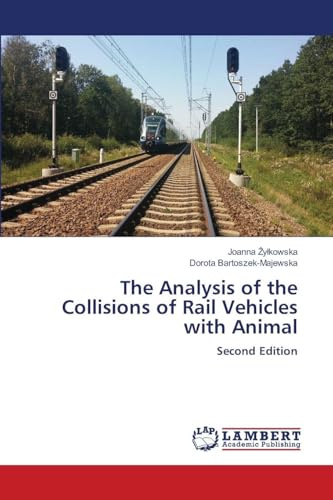 The Analysis of the Collisions of Rail Vehicles with Animal: Second Edition