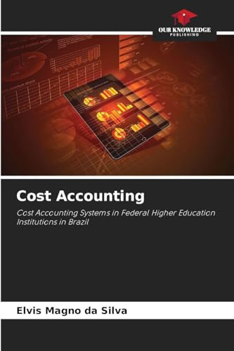 Cost Accounting: Cost Accounting Systems in Federal Higher Education Institutions in Brazil