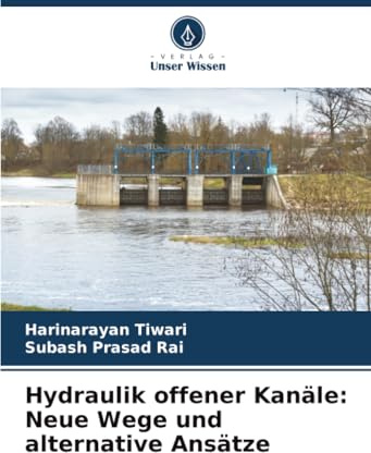 Hydraulik offener Kanäle: Neue Wege und alternative Ansätze: DE