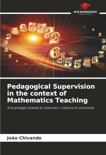 Pedagogical Supervision in the context of Mathematics Teaching: Knowledge related to teachers' classroom practices