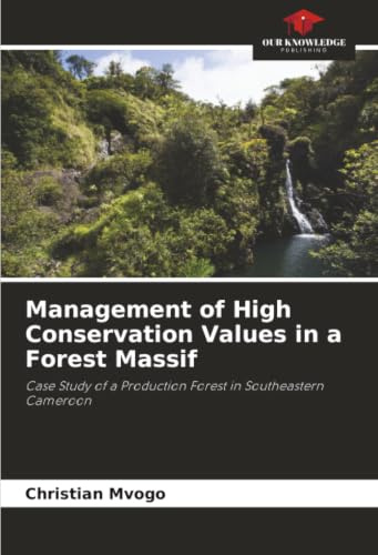 Management of High Conservation Values in a Forest Massif: Case Study of a Production Forest in Southeastern Cameroon
