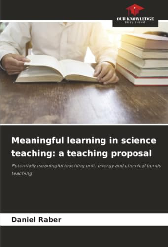 Meaningful learning in science teaching: a teaching proposal: Potentially meaningful teaching unit: energy and chemical bonds teaching
