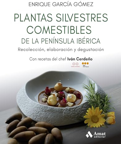 Plantas silvestres comestibles de la península ibérica: Recolección, elaboración y degustación