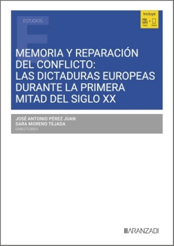 Memoria y reparación del conflicto: Las dictaduras europeas durante la primera mitad del siglo XX (Estudios)