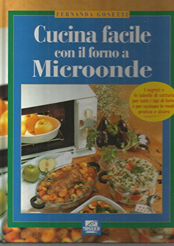 Cucina facile con il forno a microonde