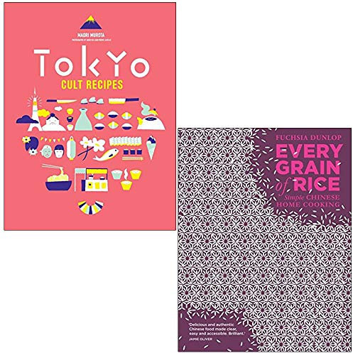 Tokyo Cult Recipes By Maori Murota & Every Grain of Rice Simple Chinese Home Cooking By Fuchsia Dunlop 2 Books Collection Set