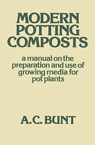 Modern Potting Composts: A Manual on the Preparation and Use of Growing Media for Pot Plants