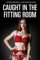 Caught in the Fitting Room: First Time Crossdressing and Feminization (First Time Sissy (Feminized Men and Transgender Women Romance Stories)) (English Edition)