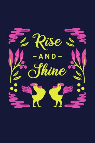 Rise and Shine Notebook: 6x9, lined notebook, 120 pages