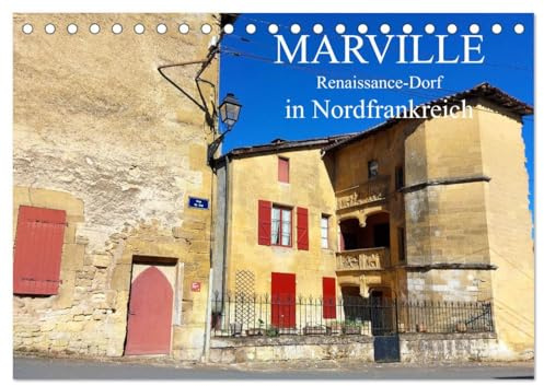 Marville - Renaissance-Dorf in Nordfrankreich (Tischkalender 2026 DIN A5 quer), CALVENDO Monatskalender: Das schönste Renaissance-Dorf Lothringens ... besondere Geschichte zurück (CALVENDO Orte)