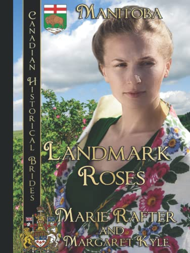 Landmark Roses: Manitoba (Canadian Historical Brides, Band 7)