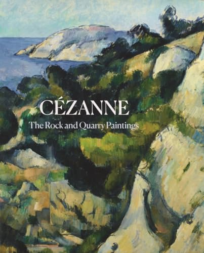 Cezanne - The Rock and Quarry Paintings
