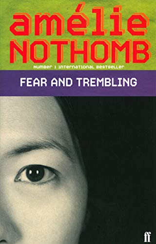 Fear and Trembling: Winner of the Grand prix du roman de l' Academie francaise 1999