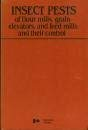 Insect pests of flour mills, grain elevators, and feed mills and their control (Publication - Research Branch, Agriculture Canada)