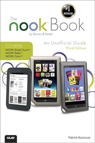 The NOOK Book: An Unofficial Guide: Everything you need to know about the NOOK Tablet, NOOK Color, and the NOOK Simple Touch
