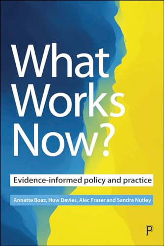 What Works Now?: Evidence-Informed Policy and Practice