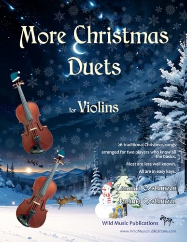 More Christmas Duets for Violins: 26 wonderful Christmas songs arranged for two equal violin players who know all the basics. Exciting less well known ... keys (Violin Duets for Intermediate Players)