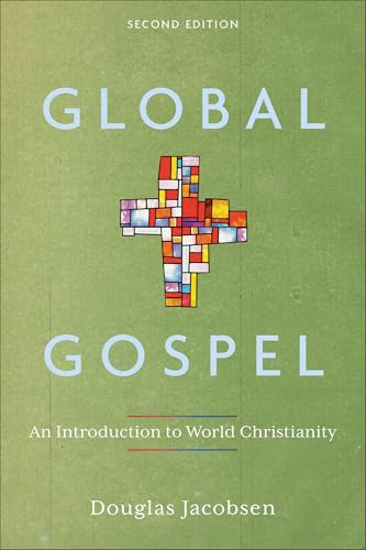 Global Gospel, 2nd ed.: An Introduction to World Christianity