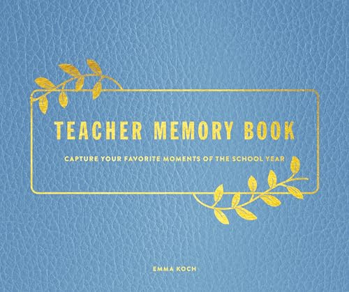 Teacher Memory Book: Capture Your Favorite Moments of the School Year