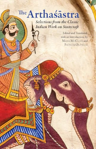 The Arthasastra: Selections from the Classic Indian Work on Statecraft