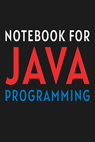 Java Programming Journal: Notebook For Java Programming: Blank Ruled Notebook / Lined Journal Gift For Java Programmers And Developers, 120 pages, 6x9 inches, Matte.