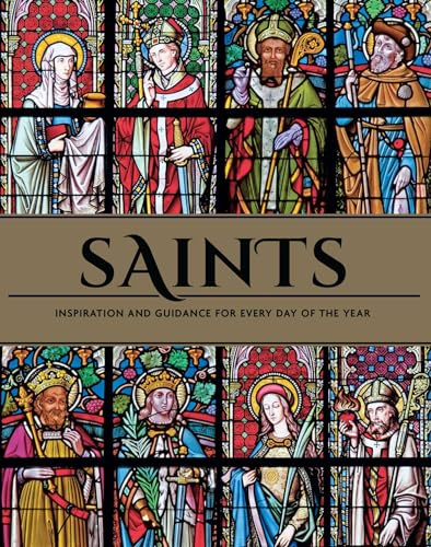 Saints: The Illustrated Book of Days: 365 Days of Inspiration from the Lives of Saints