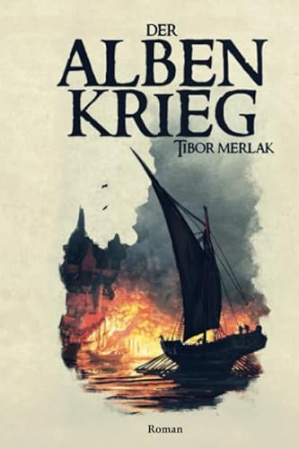 Der Albenkrieg: Die Flotte der Feuerkönige (Midon, Band 3)