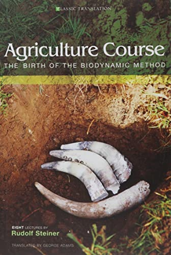 Agriculture Course: The Birth of the Biodynamic Method (CW 327) (Classic Translations)