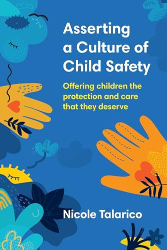 Asserting a Culture of Child Safety: Offering Children the Protection and Care That They Deserve