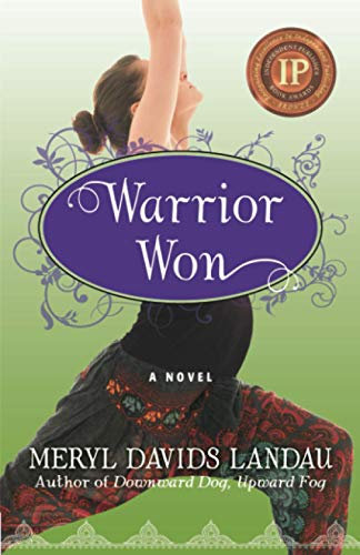 Warrior Won: A Novel (Mindfulness/Yoga Fiction Beach Reads Collection)