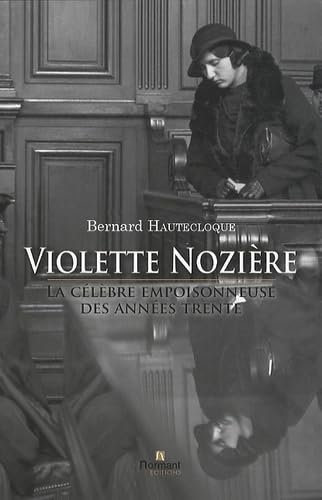 Violettes Nozière, la célèbre empoisonneuse des années Trente