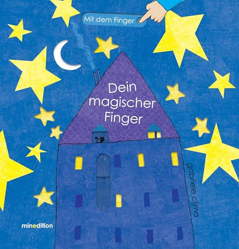 Dein magischer Finger: Ein kurzweiliges Pappbilderbuch mit verschiebbaren Elementen für Kinder