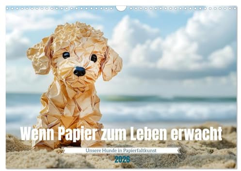 Wenn Papier zum Leben erwacht (Wandkalender 2026 DIN A3 quer), CALVENDO Monatskalender: Unsere Hunde in Papierfaltkunst (CALVENDO Hobbys)