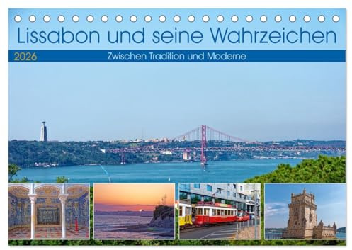 Lissabon und seine Wahrzeichen - Zwischen Tradition und Moderne (Tischkalender 2026 DIN A5 quer), CALVENDO Monatskalender: Jeder Monat enthüllt eine ... malerischen Ufern des Tajo. (CALVENDO Orte)