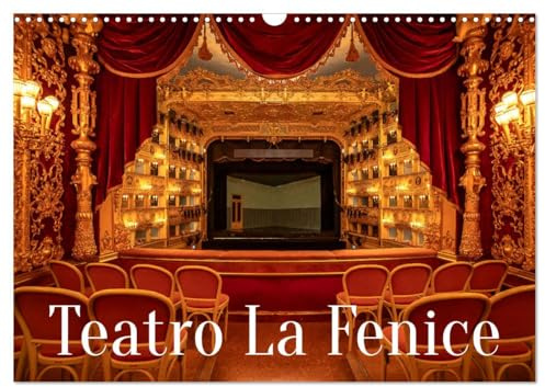 Teatro La Fenice (Wandkalender 2026 DIN A3 quer), CALVENDO Monatskalender: Das größte Opernhaus in Venedig. Vorhang auf! (CALVENDO Orte)
