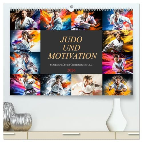 Judo und Motivation (hochwertiger Premium Wandkalender 2026 DIN A2 quer), Kunstdruck in Hochglanz: Beginnen Sie jeden Tag mit einem Schub positiver Energie! (CALVENDO Sport)