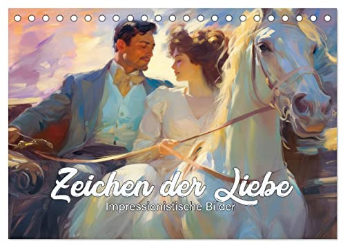 Zeichen der Liebe Impressionistische Bilder (Tischkalender 2026 DIN A5 quer), CALVENDO Monatskalender: Impressionistische Stimmungen von Zuneigung (CALVENDO Menschen)