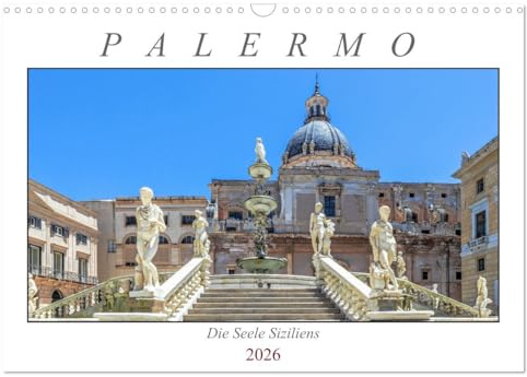Palermo - Die Seele Siziliens (Wandkalender 2026 DIN A3 quer), CALVENDO Monatskalender: Impressionen aus der szilianischen Metropole. (CALVENDO Orte)