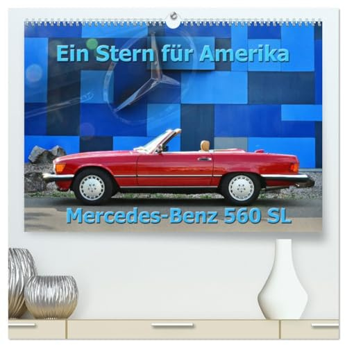 Ein Stern für Amerika - Mercedes Benz 560 SL (hochwertiger Premium Wandkalender 2026 DIN A2 quer), Kunstdruck in Hochglanz: Der Größte unter den Größten (CALVENDO Mobilitaet)