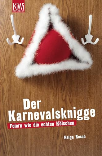 Der Karnevalsknigge: Feiern wie die echten Kölschen