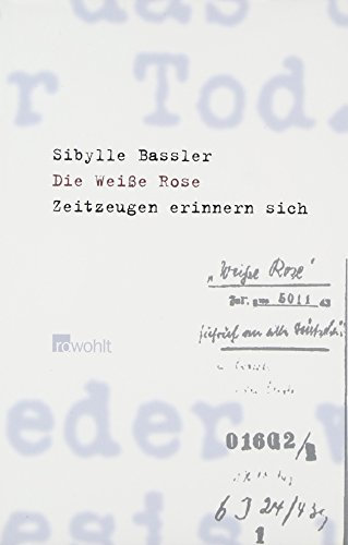 Die Weiße Rose: Zeitzeugen erinnern sich