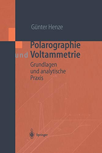 Polarographie und Voltammetrie: Grundlagen und analytische Praxis