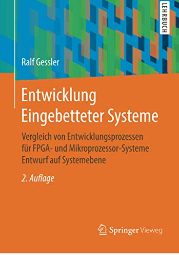 Entwicklung Eingebetteter Systeme: Vergleich von Entwicklungsprozessen für FPGA- und Mikroprozessor-Systeme Entwurf auf Systemebene