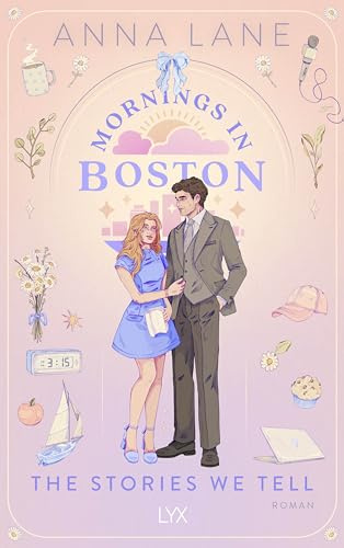 Mornings in Boston - The Stories We Tell: Von der Autorin signiert und mit wunderschönem Motivfarbschnitt sowie Stickerbogen in der Erstauflage (Love on Air, Band 1)