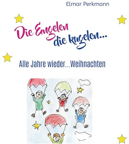 Die Engelen die kugelen: Alle Jahre wieder... Weihnachten!