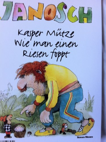 Kasper Mütze: Wie man einen Riesen foppt