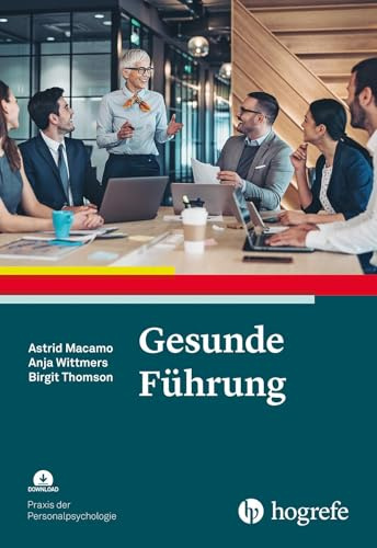 Gesunde Führung (Praxis der Personalpsychologie)