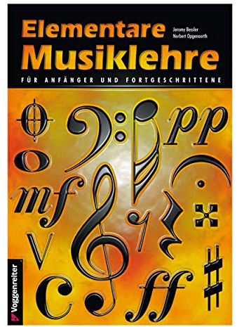 Elementare Musiklehre für Anfänger und Fortgeschrittene: Grundlagen der Musiktheorie leicht, verständlich erklärt Notenschrift, Takt, Rhyhmus, Intervalle, Tonleitern usw.